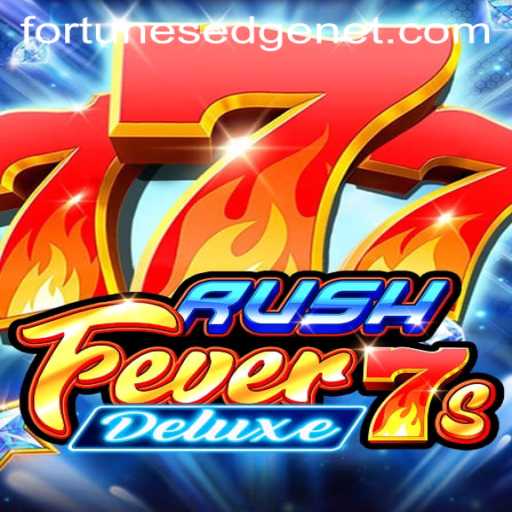 Exploring the Thrills of RushFever7sDeluxe and the Strategic Twist of FortunesEdge